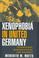Cover of: Xenophobia in united Germany