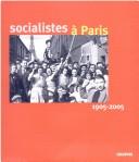 Cover of: Socialistes à Paris: 1905-2005