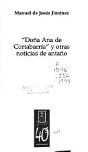 Cover of: "Doña Ana de Cortabarría" y otras noticias de antaño