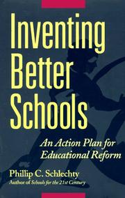 Cover of: Inventing better schools by Phillip C. Schlechty