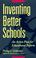 Cover of: Inventing better schools