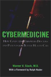Cover of: Cybermedicine: how computing empowers doctors and patients for better health care