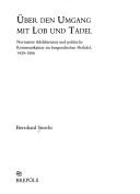 Cover of: Über den Umgang mit Lob und Tadel: Normative Adelsliteratur und politische Kommunikation im burgundischen Hofadel, 1430-1506