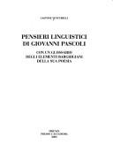 Cover of: Pensieri linguistici di Giovanni Pascoli: con un glossario degli elementi barghigiani della sua poesia