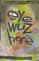 Cover of: Eye wuz here by Shannon Cooley