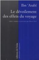 Cover of: Le dévoilement des effets du voyage by Ibn al-Arabi