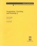 Acquisition, tracking, and pointing X by Michael K. Masten, Larry A. Stockum