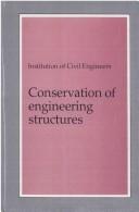 Cover of: Conservation of Engineering Structures by Institution Of Civil Engineers