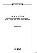 Cover of: Casa e lavoro: dal paternalismo aziendale alle comunità globali : villaggi e quartieri operai in Italia tra Otto e Novecento