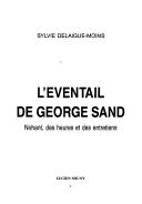 Cover of: eventail de George Sand: Nohant, des heures et des entretiens
