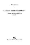 Cover of: Literatur im Medienzeitalter: Literatur, Technik und Medien seit 1914 by Harro Segeberg