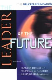 Cover of: The Leader of the Future: New Visions, Strategies and Practices for the Next Era