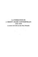 La formation de l'Orient arabe contemporain 1916-1939 au miroir de la Revue des deux mondes by Noureddine Séoudi