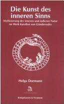 Cover of: Die Kunst des inneren Sinns: Mythisierung der inneren und  ausseren Natur im Werk Karoline von G underrodes