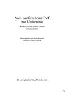 Cover of: Vom Grossen Löwenhof zur Universität by herausgegeben von Horst Brunner und Hans-Günter Schmidt.