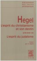 Cover of: L' esprit du christianisme et son destin by Georg Wilhelm Friedrich Hegel