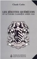 Cover of: Jésuites québécois  (Les) by Claude Corbo