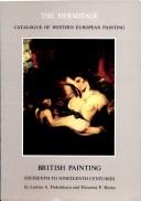 Cover of: British painting, sixteenth to nineteenth centuries by Gosudarstvennyĭ Ėrmitazh (Russia), Gosudarstvennyĭ Ėrmitazh (Russia)