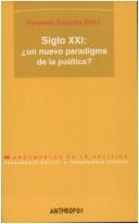 Cover of: Siglo XXI: ¿un nuevo paradigma de la política? : I Simposium de Filosofía Política Alberto Saoner