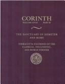 Cover of: Corinth: results of excavations conducted by the American School of Classical Studies at Athens. : terracotta figurines of the Classical, Hellenistic, and Roman periods