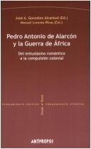 Cover of: Pedro Antonio de Alarcón y la Guerra de África by José Antonio González Alcantud, ed. ; Manuel Lorente Rivas, col. ; [autores] Amelina Correa Ramón ... [et al.].