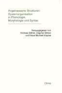 Cover of: Angemessene Strukturen: Systemorganisation in Phonologie, Morphologie und Syntax