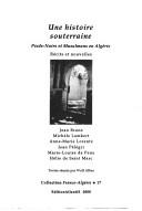 Cover of: Une histoire souterraine: pieds-noirs et musulmans en Algérie : récits et nouvelles