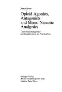 Cover of: Opioid agonists, antagonists and mixed narcotics analgesics: theoretical background and considerations for practical use