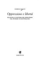 Cover of: Oppressione e libertà: filosofia e anatomia del dispotismo nel pensiero di Montesquieu