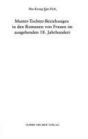 Mutter-Tochter-Beziehungen in den Romanen von Frauen im ausgehenden 18. Jahrhundert by Hee-Kyung Kim-Park