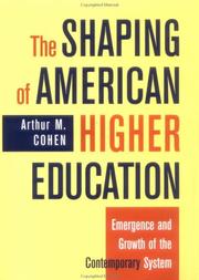 Cover of: The shaping of American higher education: emergence and growth of the contemporary system