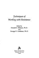 Techniques of working with resistance by George D. Goldman