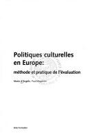 Cover of: Politiques culturelles en Europe: méthode et pratique de l'évaluation