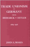 Cover of: Trade unionism in Germany from Bismarck to Hitler 1869-1933