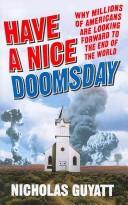 Cover of: Have a nice doomsday by Nicholas Guyatt