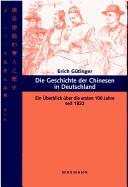 Cover of: Die Geschichte der Chinesen in Deutschland by Erich Gütinger