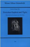Cover of: Zwischen Euphrat und Tigris:  osterreichische Forschungen zum Alten Orient by 