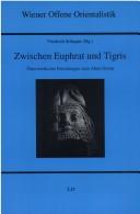 Cover of: Zwischen Euphrat und Tigris by Friedrich Schipper (Hg.).