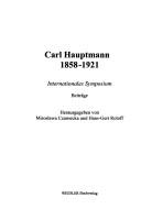 Cover of: Carl Hauptmann: 1858 - 1921: internationales Symposium; Beitr age by 