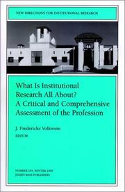 Cover of: What Is Institutional Research All About A Critical and Comprehensive Assessment of the Profession: New Directions for Institutional Research (J-B IR Single Issue Institutional Research)