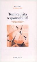 Cover of: Tecnica, vita, responsabilità by Marcello Monaldi