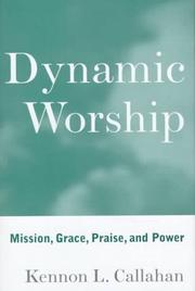 Cover of: Dynamic worship by Kennon L. Callahan