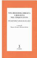 Cover of: Vita religiosa ebraica a Bologna nel Cinquecento by a cura di Mauro Perani, Bracha Rivlin ; prefazione di Roberto Bonfil.