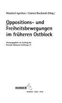 Oppositions- und Freiheitsbewegungen im früheren Ostblock by Manfred Agethen, Günter Buchstab
