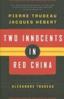 Two innocents in Red China by Pierre Elliott Trudeau