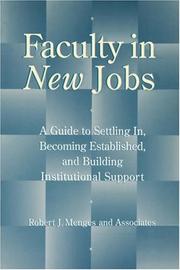 Cover of: Faculty in new jobs: a guide to settling in, becoming established, and building institutional support