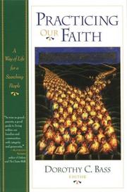 Cover of: Practicing Our Faith by Dorothy C. Bass