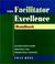 Cover of: The facilitator excellence handbook