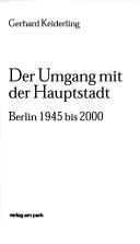 Cover of: Umgang mit der Hauptstadt: Berlin 1945 bis 2000