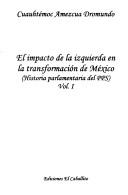 El impacto de la izquierda en la transformación de México by Cuauhtémoc Amezcua Dromundo